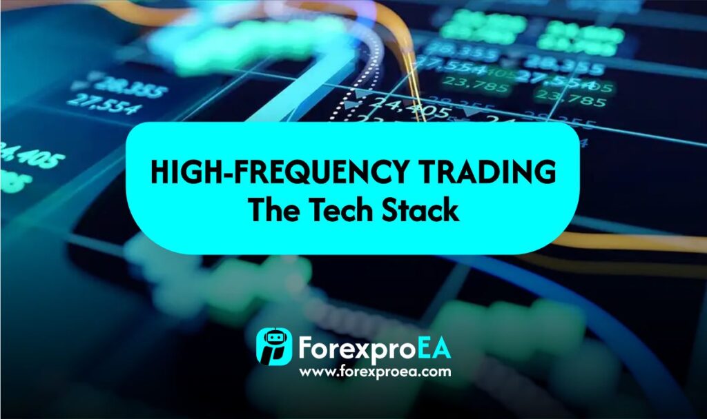 The Tech Stack for High-Frequency Trading